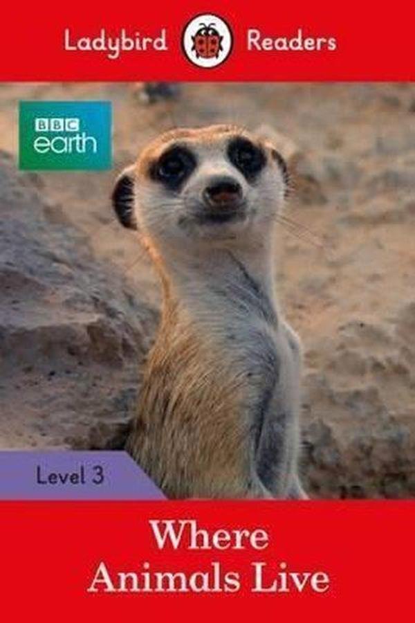 BBC Earth: Where Animals Live - Ladybird Readers Level 3 - Ladybird Books - Image 1