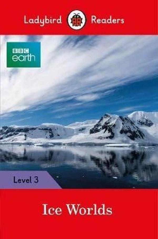 BBC Earth: Ice Worlds- Ladybird Readers Level 3 - Ladybird Books - Image 1