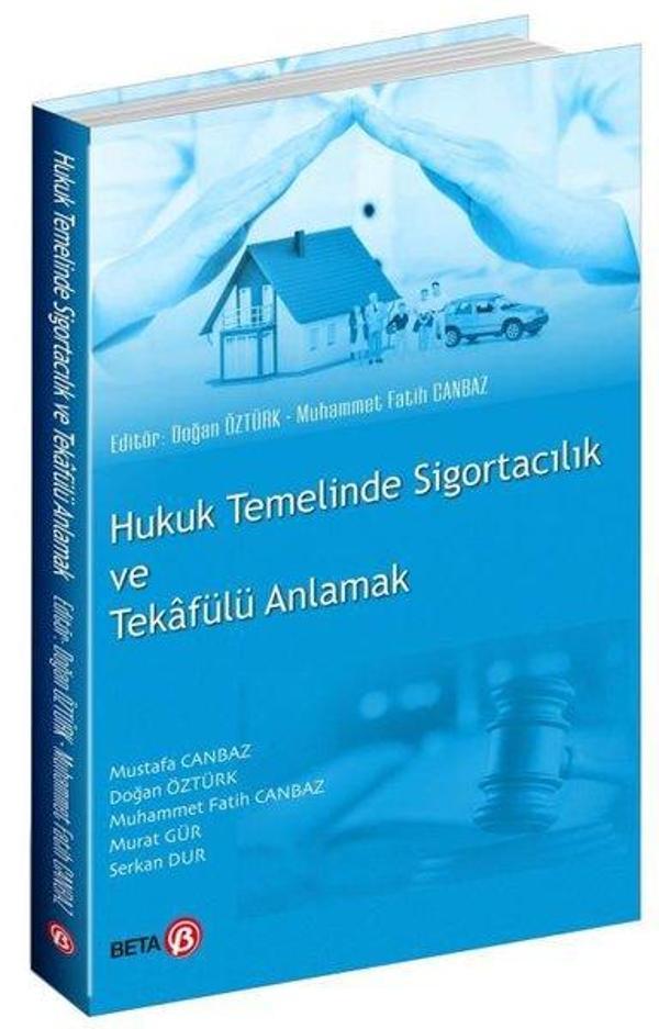Hukuk Temelinde Sigortacılık ve Tekafülü Anlamak - Beta Yayınları - Image 1