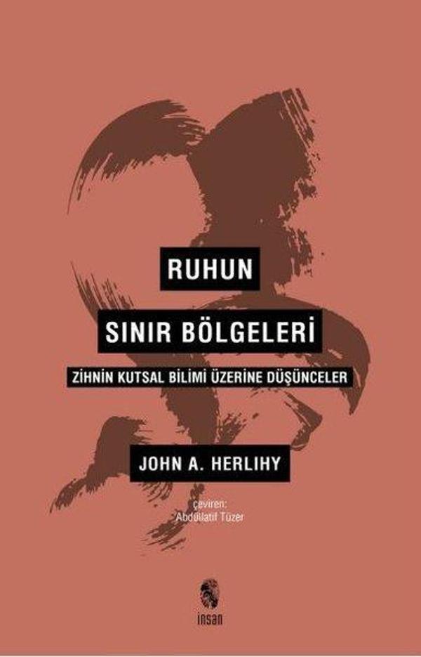 Ruhun Sınır Bölgeleri-Zihnin Kutsal Bilimi Üzerine Düşünceler - İnsan Yayınları - Image 1