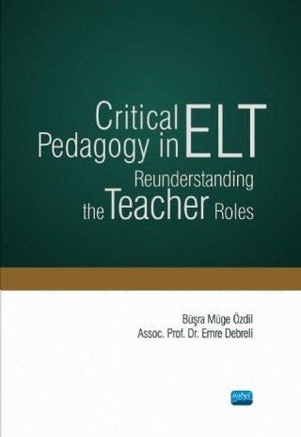 Critical Pedagogy in ELT Reunderstanding The Teacher Roles - Nobel Akademik Yayıncılık - Image 1
