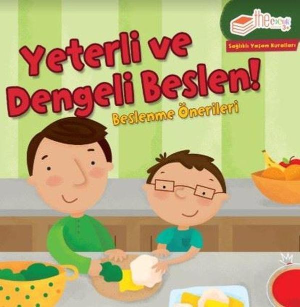 Yeterli ve Dengeli Beslen! Beslenme Önerileri-Sağlıklı Yaşam Kuralları - The Çocuk - Image 1