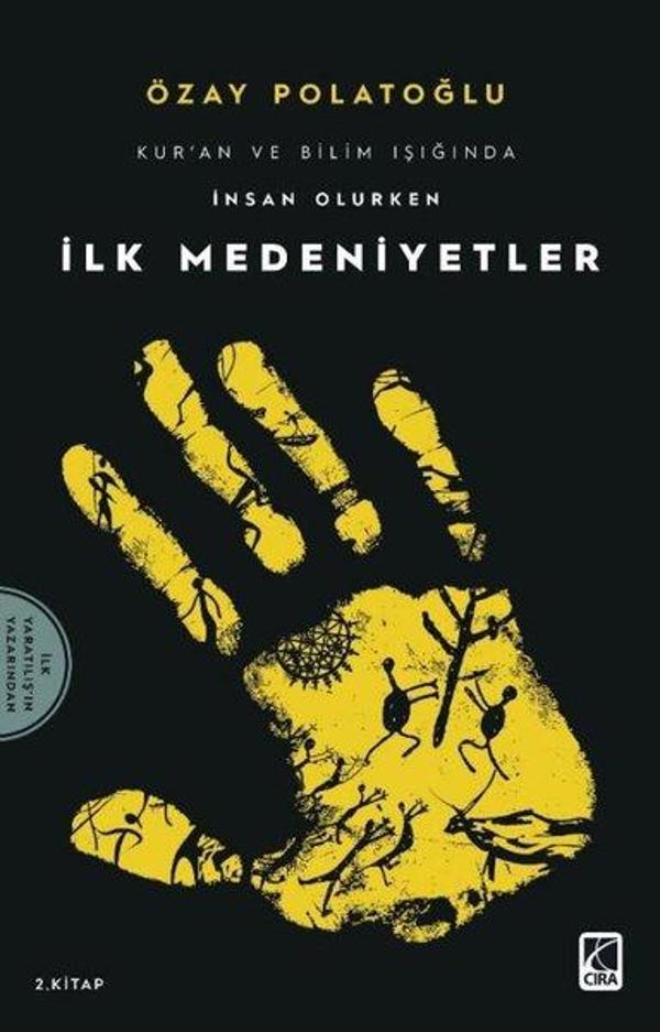 Kur'an ve Bilim Işığında İnsan Olurken İlk Medeniyetler-2.Kitap - Çıra Yayınları - Image 1