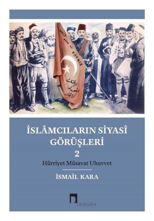 İslamcıların Siyasi Görüşleri-2 - Dergah Yayınları - Image 1