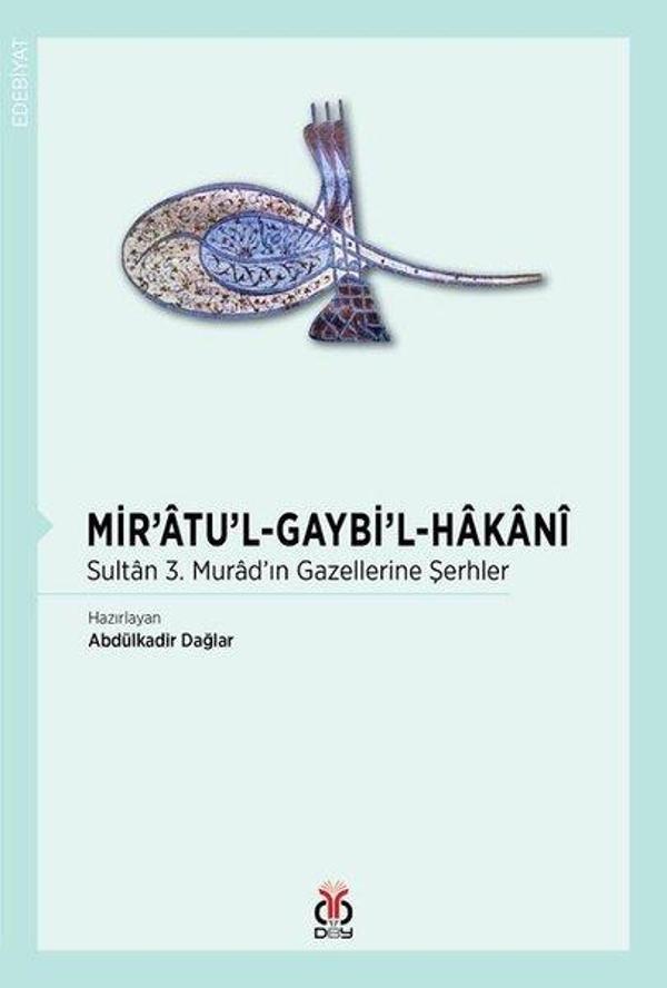 Mir'atu'l-Gaybi'l-Hakani-Sultan 3.Murad'ın Gazellerine Şerhler - DBY Yayınları - Image 1