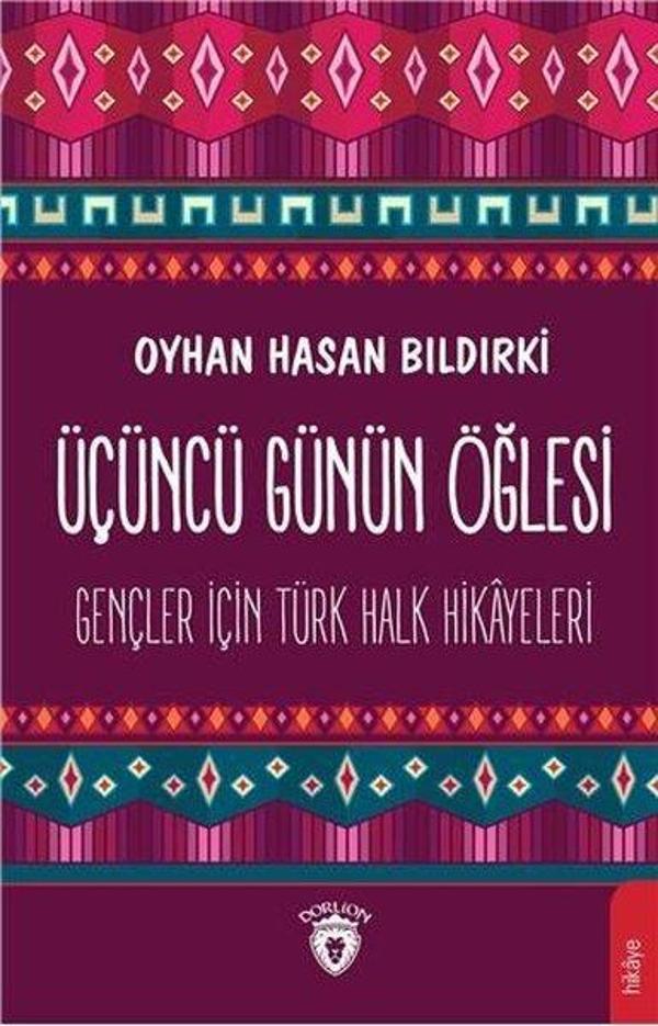Üçüncü Günün Öğlesi-Gençler İçin Türk Halk Hikayeleri - Dorlion Yayınevi - Image 1
