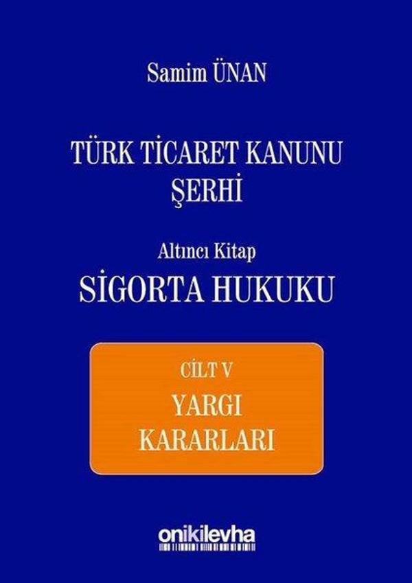 Türk Ticaret Kanunu Şerhi Altıncı Kitap-Sigorta Hukuku Cilt 5 - On İki Levha Yayıncılık - Image 1