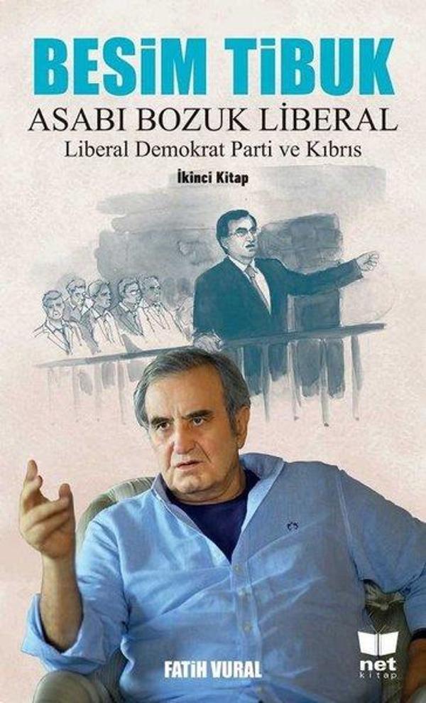 Besim Tibuk: Asabı Bozuk Liberal-Liberal Demokrat Parti ve Kıbrıs - Net Kitap - Image 1