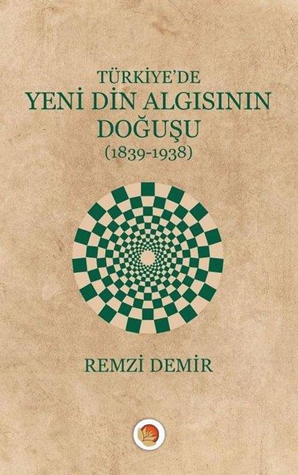 Türkiye'de Yeni Din Algısının Doğuşu 1839-1938 - Lotus Yayınları Yayınevi - Image 1