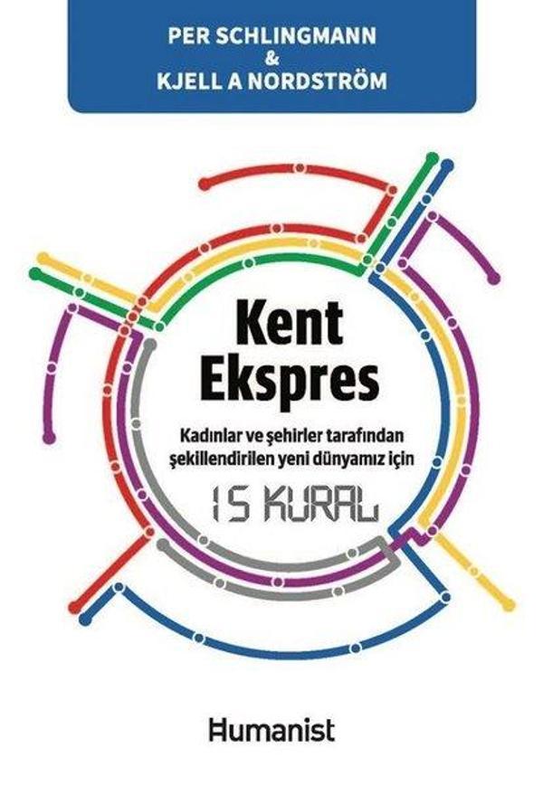 Kent Ekspres: Kadınlar ve Şehirler Tarafından Şekillendirilen Yeni Dünyamız için 15 Kural - Humanist Kitap Yayıncılık - Image 1