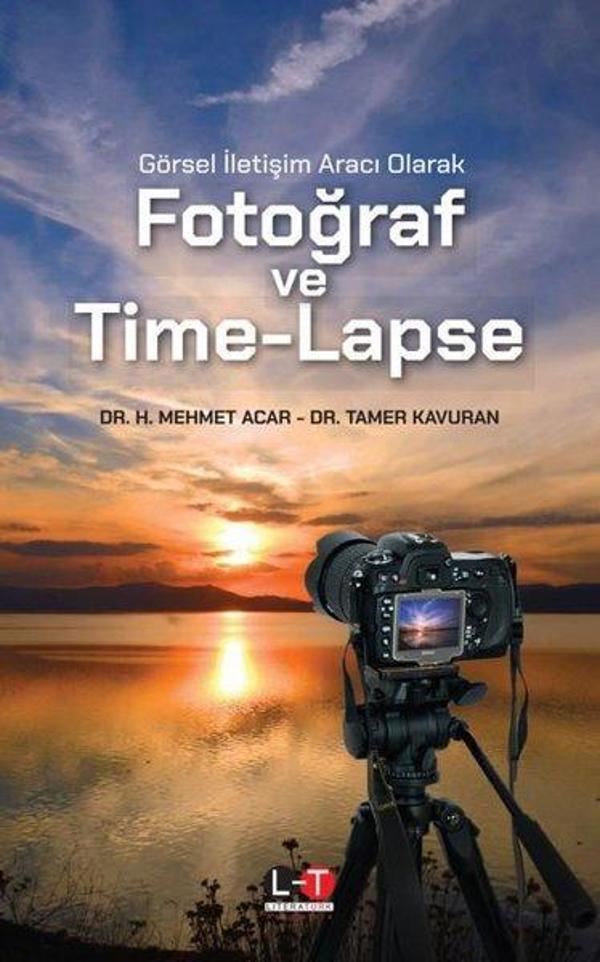 Görsel İletişim Aracı Olarak Fotoğraf ve Time - Lapse - Literatürk Academia - Image 1