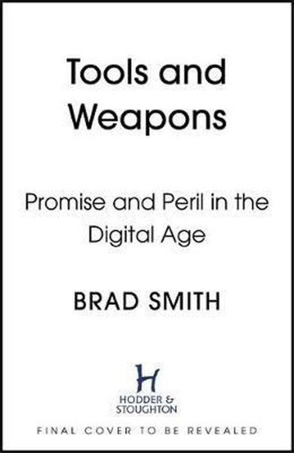 Tools and Weapons: The Promise and the Peril of the Digital Age - Hodder & Stoughton Ltd - Image 1