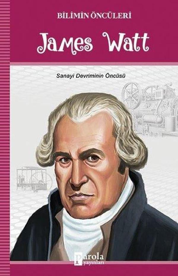 James Watt-Bilimin Öncüleri - Parola Yayınları - Image 1