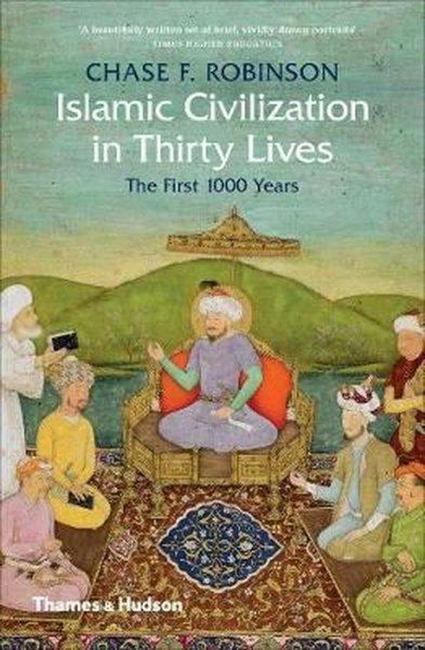 Islamic Civilization in Thirty Lives: The First 1000 Years - Thames & Hudson - Image 1
