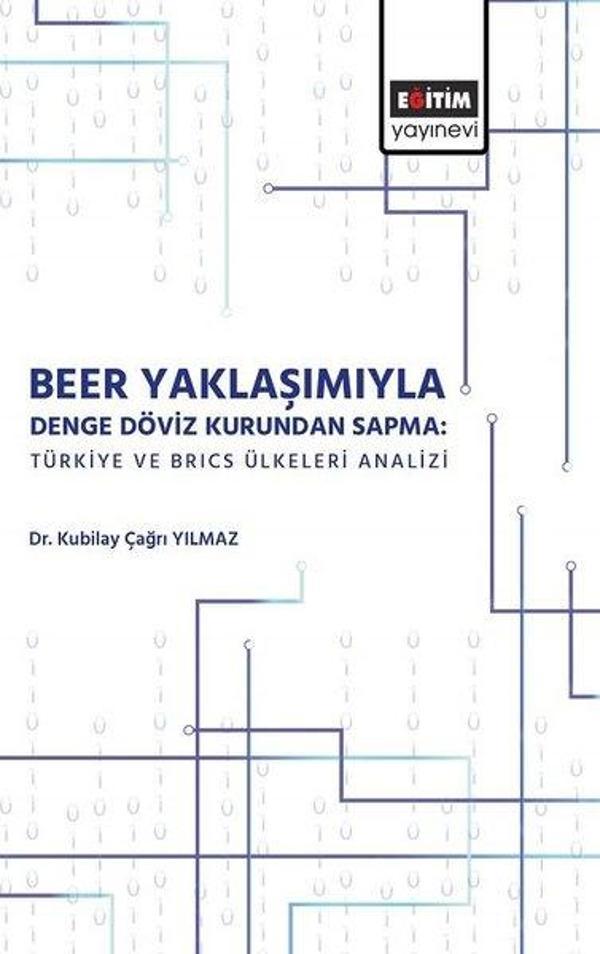 Beer Yaklaşımıyla Denge Döviz Kurundan Sapma: Türkiye ve Brics Ülkeleri Analizi - Eğitim Yayınevi - Image 1