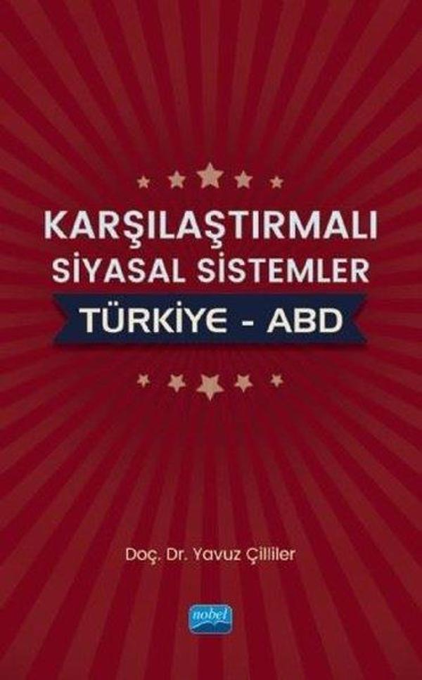Karşılaştırmalı Siyasal Sistemler Türkiye-ABD - Nobel Akademik Yayıncılık - Image 1