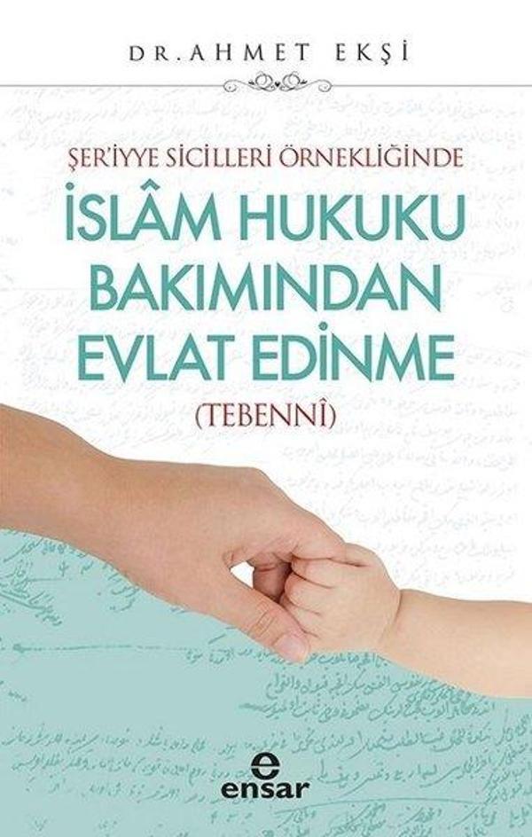 Şer'iyye Sicilleri Örneğinde İslam Hukuku Bakımından Evlat Edinme - Ensar Neşriyat - Image 1