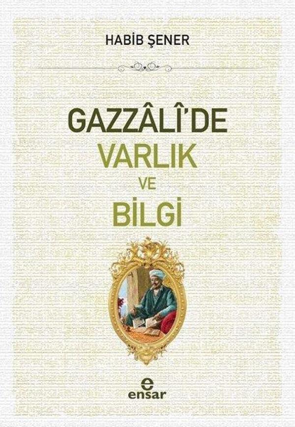 Gazzali'de Varlık ve Bilgi - Ensar Neşriyat - Image 1