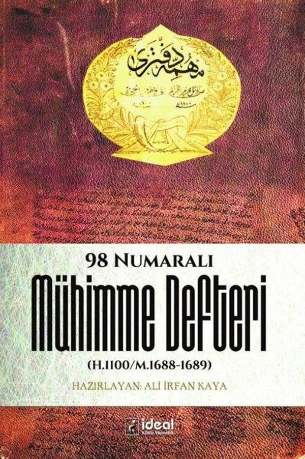Osmanlı Tarihi Araştırmalarına Bir Kaynak Olarak 98 Numaralı Mühimme Defteri - İdeal Kültür Yayıncılık - Image 1