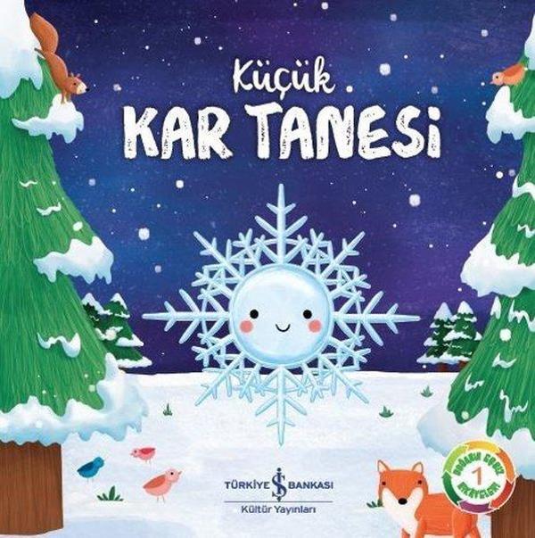 Küçük Kar Tanesi: Doğanın Eşsiz Hikayeleri-1 - İş Bankası Kültür Yayınları - Image 1