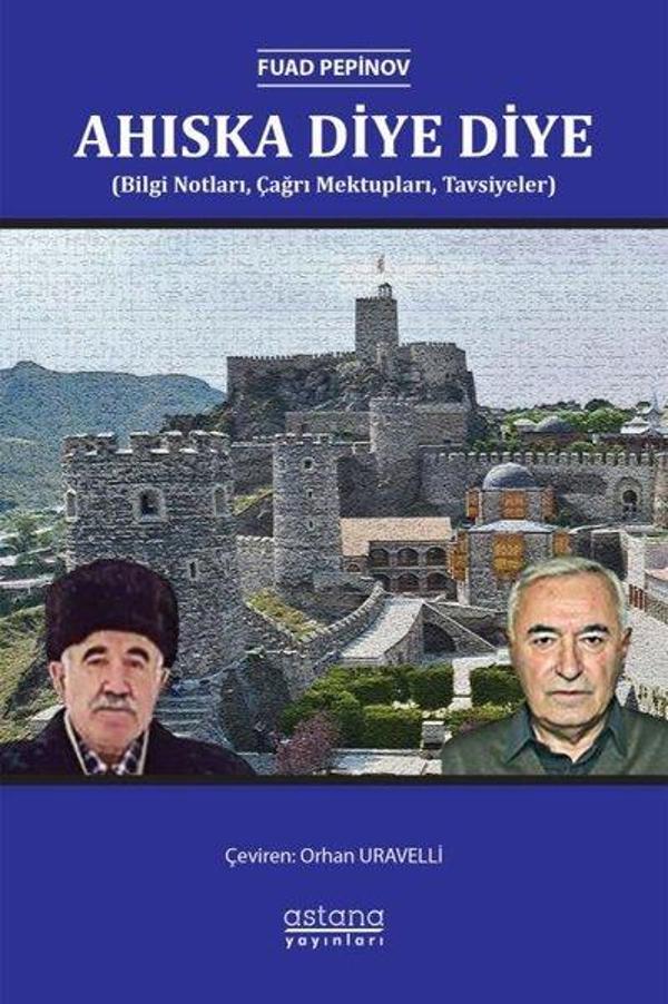 Ahıska Diye Diye (Bilgi Notları, Çağrı Mektupları, Tavsiyeler) - Astana Yayınları - Image 1