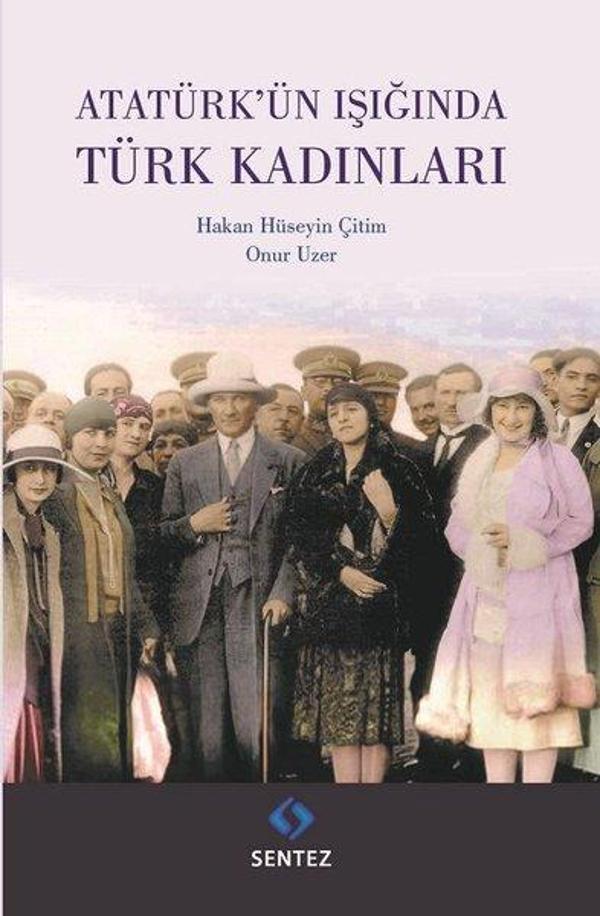 Atatürk'ün Işığında Türk Kadınları - Sentez Yayıncılık - Image 1
