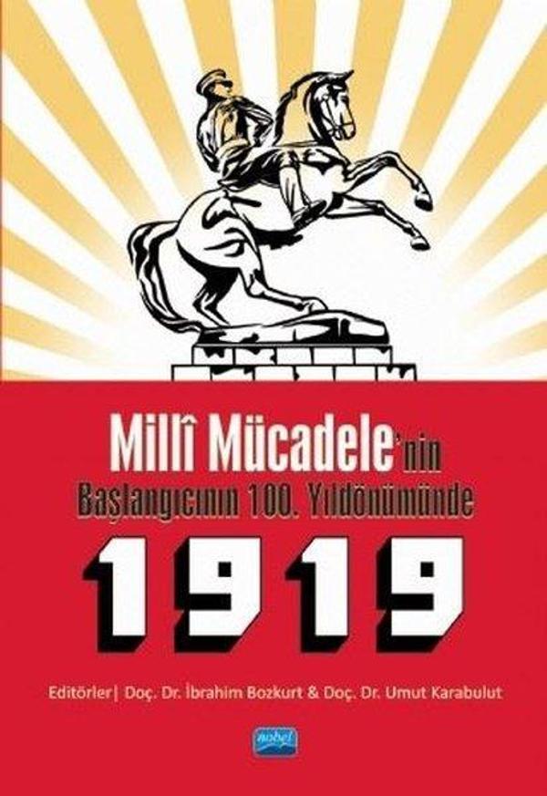 Milli Mücadele'nin Başlangıcının 100. Yıldönümünde 1919 - Nobel Akademik Yayıncılık - Image 1