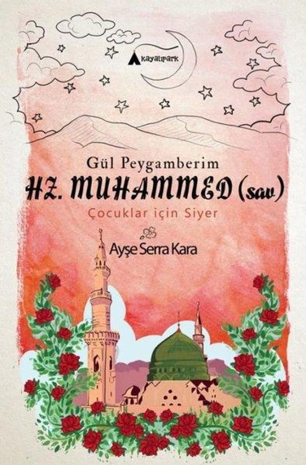 Gül Peygamberim Hz.Muhammed-Çocuklar için Siyer - Kayalıpark - Image 1