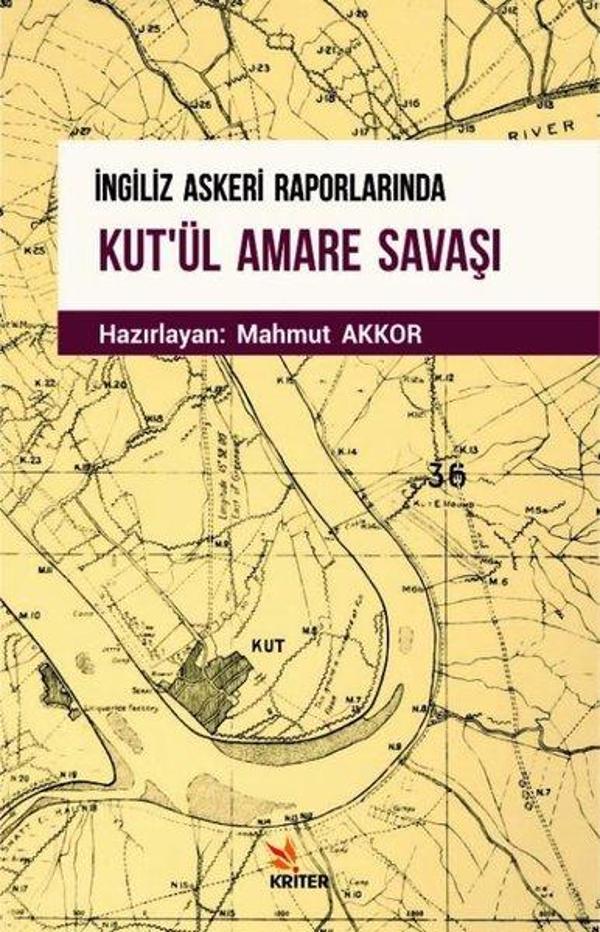 İngiliz Askeri Raporlarında Kut'ül Amare Savaşı - Kriter - Image 1