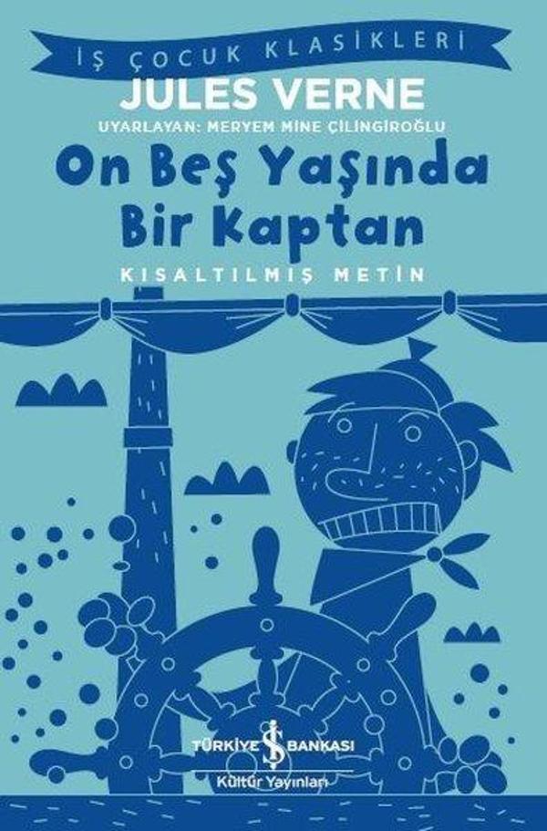 On Beş Yaşında Bir Kaptan-Kısaltılmış Metin-İş Çocuk Klasikleri - İş Bankası Kültür Yayınları - Image 1