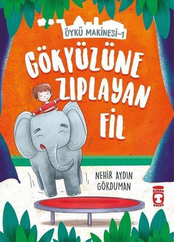 Gökyüzüne Zıplayan Fil-Öykü Makinesi 1 - Timaş Çocuk - Image 1