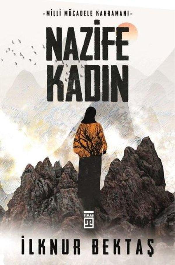Milli Mücadele Kahramanı Nazife Kadın - Timaş Yayınları - Image 1