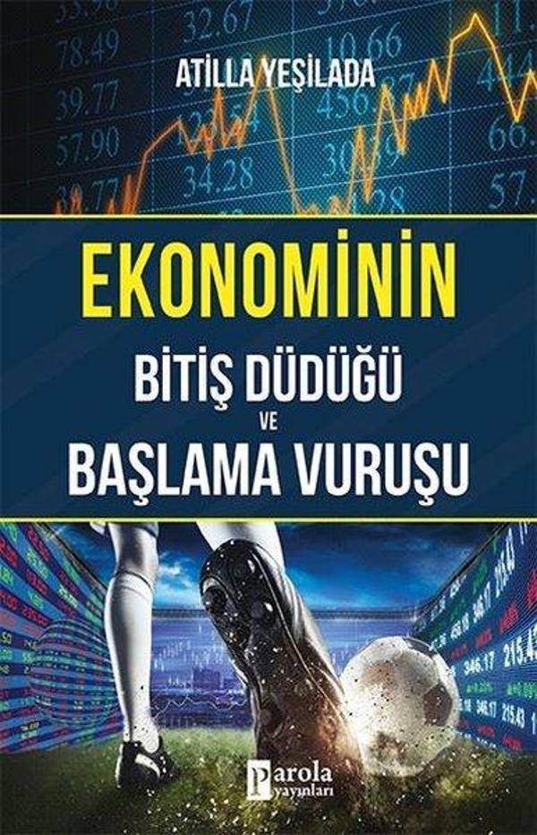 Ekonominin Bitiş Düdüğü ve Başlama Vuruşu - Parola Yayınları - Image 1