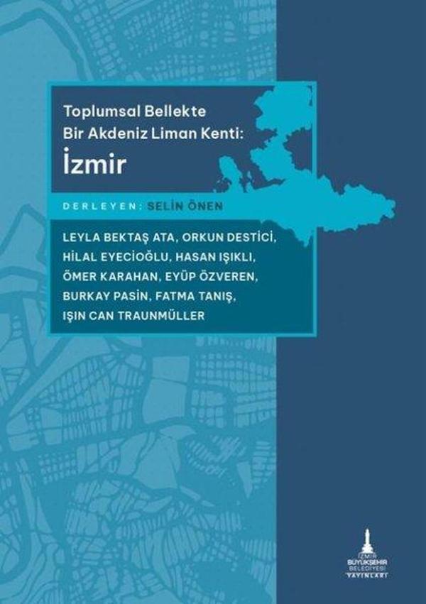 Toplumsal Bellekte Bir Akdeniz Liman Kenti: İzmir - İzmir Belediyesi Kent Kitaplığı - Image 1