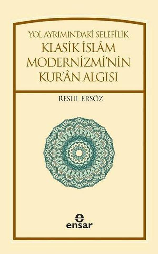 Yol Ayrımındaki Selefilik Klasik İslam Modernizmi'nin Kur'an Algısı - Ensar Neşriyat - Image 1