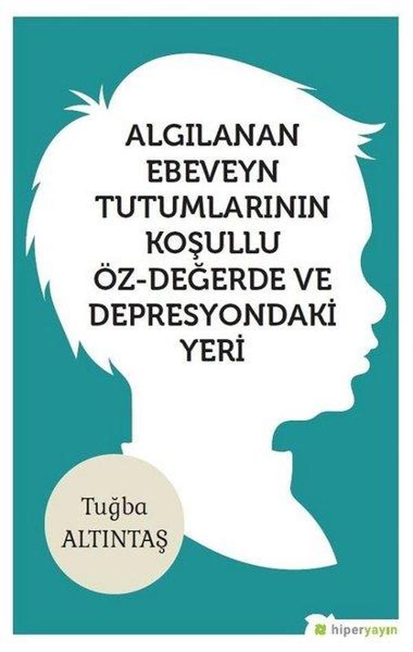 Algılanan Ebeveyn Tutumlarının Koşulu Öz-Değerde ve Depresyondaki Yeri - Hiperlink - Image 1
