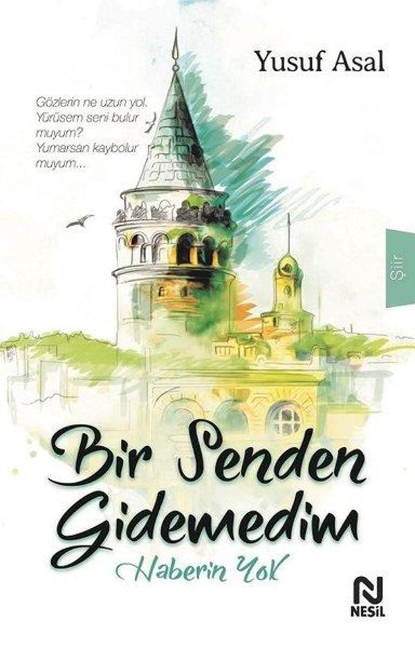 Bir Senden Gidemedim Haberin Yok - Nesil Yayınları - Image 1