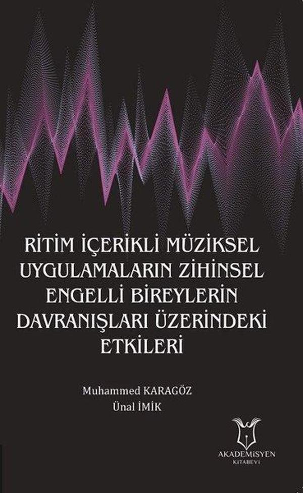 Ritim İçerikli Müziksel Uygulamaların Zihinsel Engelli Bireylerin Davranışları Üzerindeki Etkileri - Akademisyen Kitabevi - Image 1