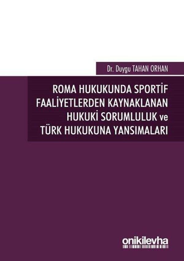 Roma Hukukunda Sportif Faaliyetlerden Kaynaklanan Hukuki Sorumluluk ve Türk Hukukuna Yansımaları - On İki Levha Yayıncılık - Image 1