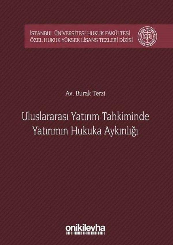 Uluslararsı Yatırım Tahkiminde Yatırımın Hukuka Aykırılığı İstanbul Üniverstesi Hukuk Fakültesi Özel - On İki Levha Yayıncılık - Image 1