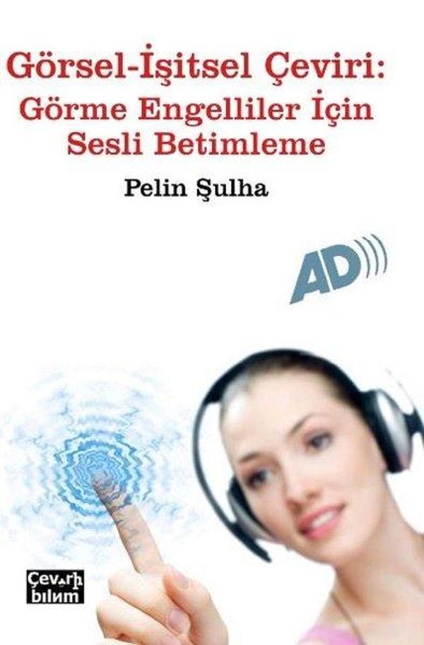 Görsel-İşitsel Çeviri: Görme Engelliler İçin Sesli Betimleme - Çeviribilim - Image 1