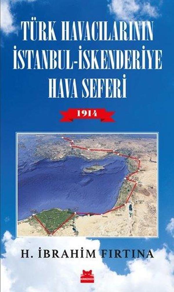 Türk Havacılarının İstanbul-İskenderiye Hava Seferi 1914 - Kırmızı Kedi Yayınevi - Image 1