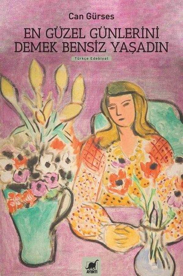 En Güzel Günlerini Demek Bensiz Yaşadın - Ayrıntı Yayınları - Image 1