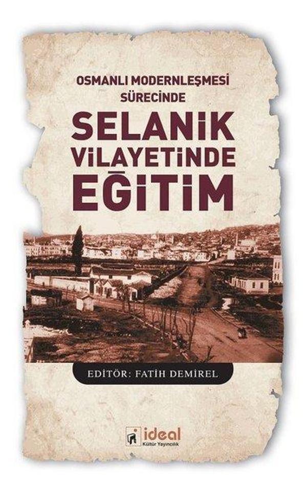 Osmanlı Modernleşmesi Sürecinde Selanik Vilayetinde Eğitim - İdeal Kültür Yayıncılık - Image 1