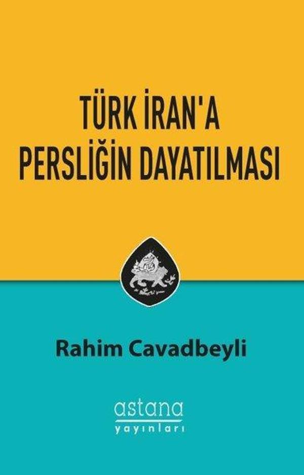 Türk İran'a Persliğin Dayatılması - Astana Yayınları - Image 1