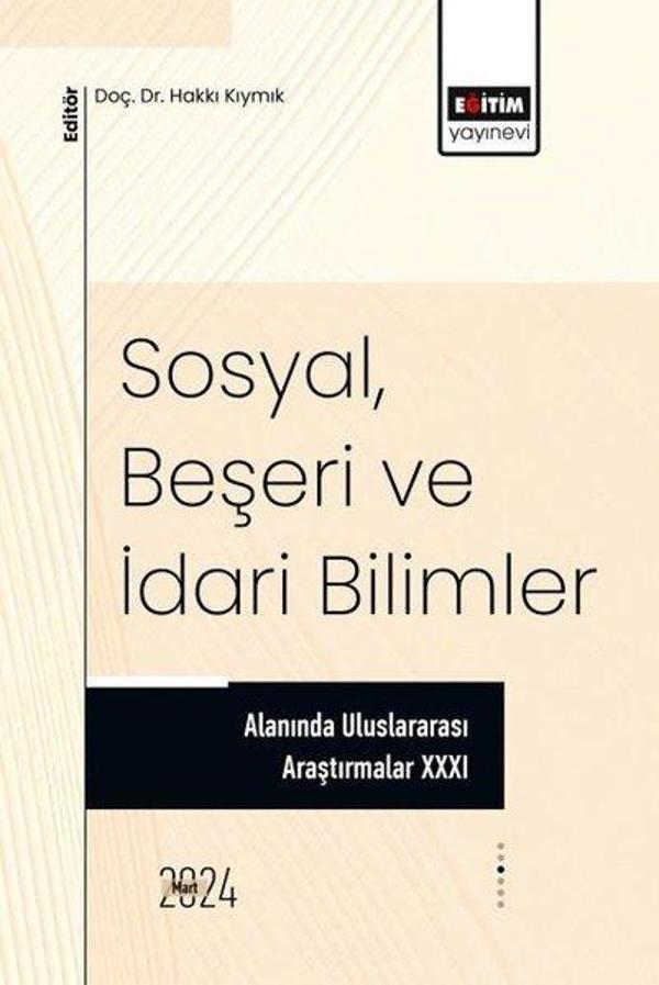 Sosyal,Beşeri ve İdari Bilimler Alanında Uluslararası Araştırmalar 21 - Eğitim Yayınevi - Image 1