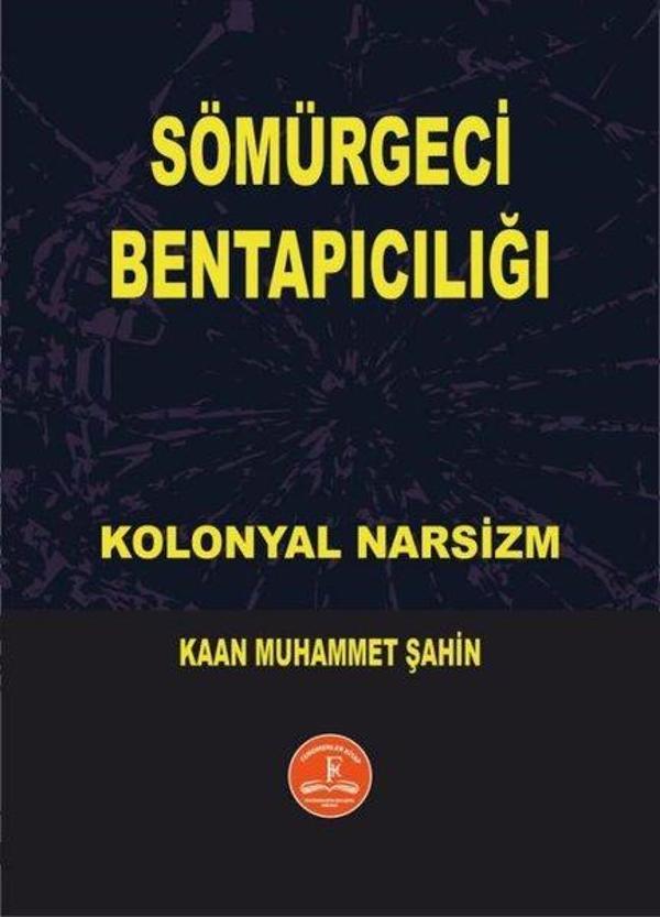 Sömürgeci Bentapıcılığı - Kolonyal Narsizm - Fenomenler Kitap - Image 1