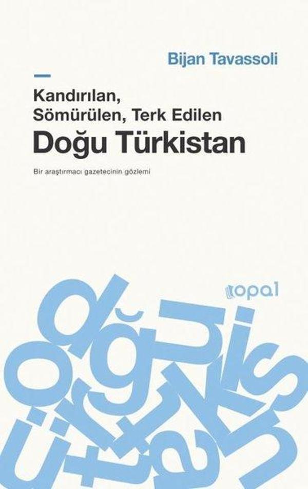 Kandırılan, Sömürülen, Terk Edilen Doğu Türkistan - Opal Kitap - Image 1