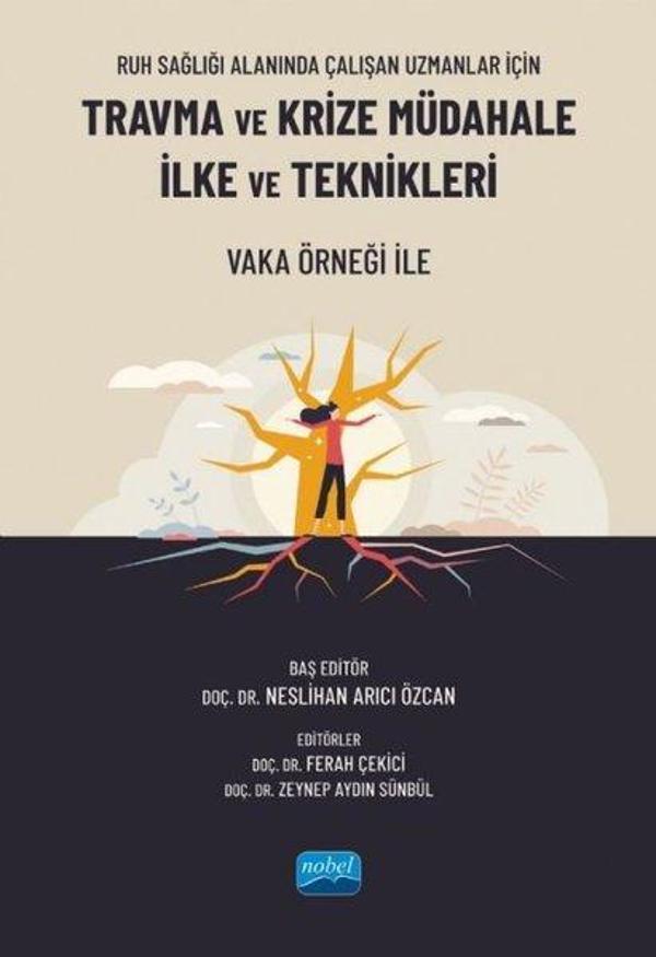 Travma ve Krize Müdahale İlke ve Teknikleri - Ruh Sağlığı Alanında Çalışan Uzmanlar İçin - Vaka Örne - Nobel Akademik Yayıncılık - Image 1