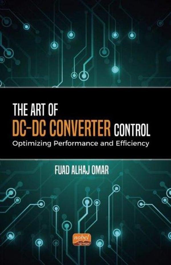 The Art of DC - DC Converter Control: Optimizing Performance and Efficiency - Nobel Bilimsel Eserler - Image 1